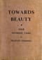 1935 Towards beauty Four informal talks